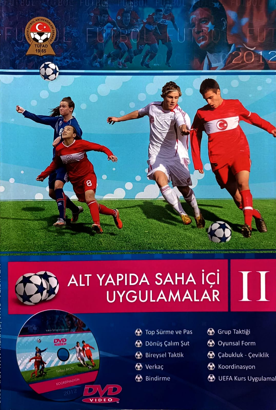 Futbol - Altyapıda Saha içi Uygulamaları II (2012)