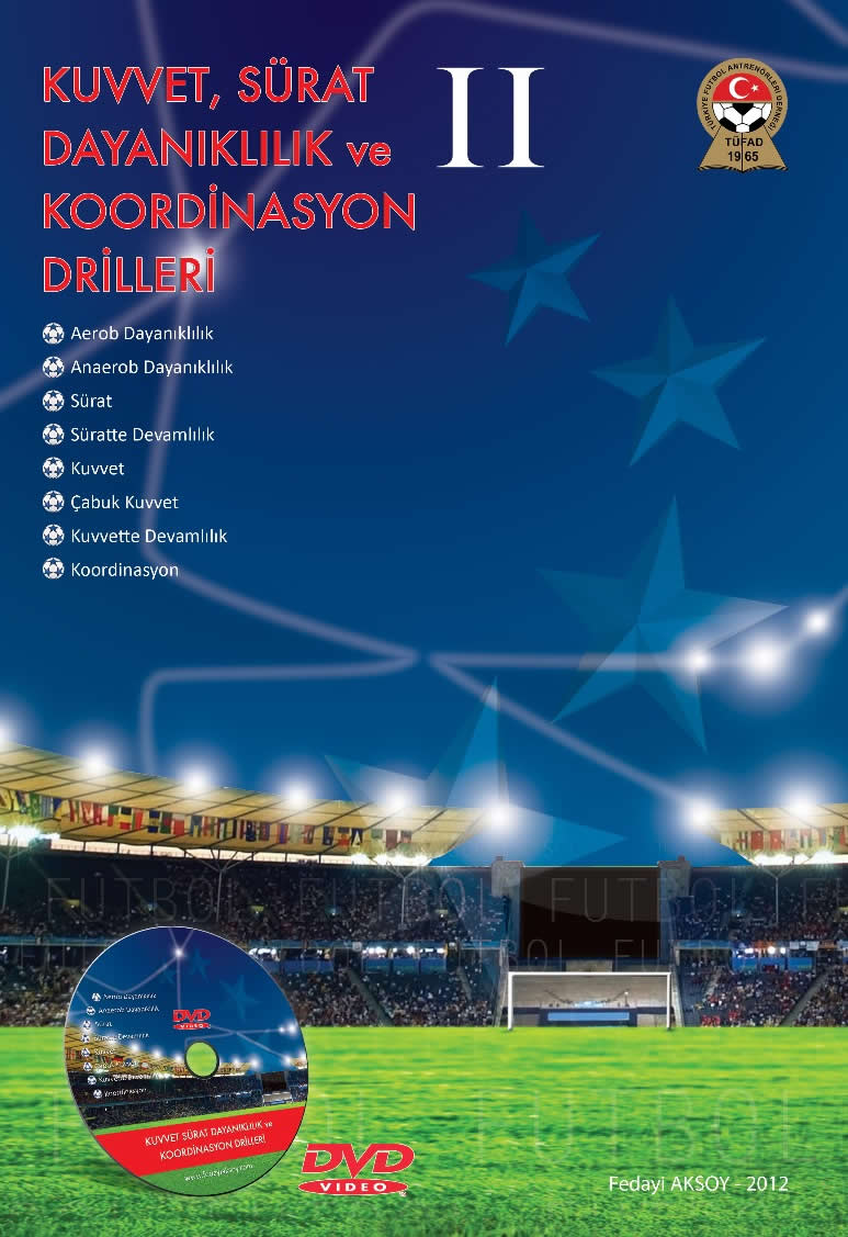 Futbol-Kuvvet-Sürat-Dayanıklılık ve Koordinasyon Dirilleri II(2012)